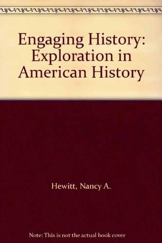 Engaging History: Exploration in American History, Volume I: To 1877
