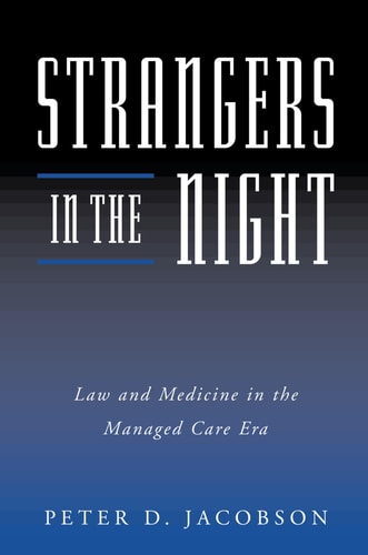 Strangers in the Night Law and Medicine in the Managed Care Era