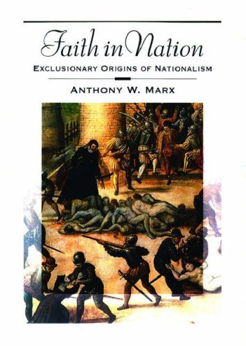 Faith in Nation: Exclusionary Origins of Nationalism