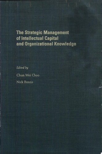 The Strategic Management of Intellectual Capital and Organizational Knowledge