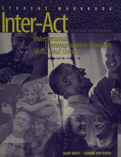 Student Workbook to Accompany Inter-Act: Interpersonal Communication Concepts, Skills, and Contexts