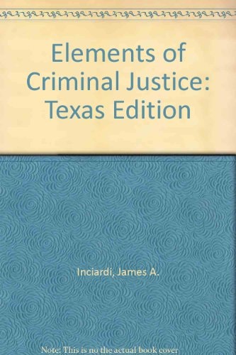 Elements of Criminal Justice: Texas Edition