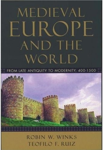 Medieval Europe and the World: From Late Antiquity to Modernity, 400-1500