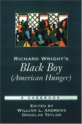 Richard Wright's Black Boy (American Hunger): A Casebook