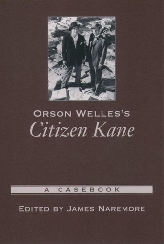 Orson Welles's "Citizen Kane": A Casebook (Casebooks in Criticism)