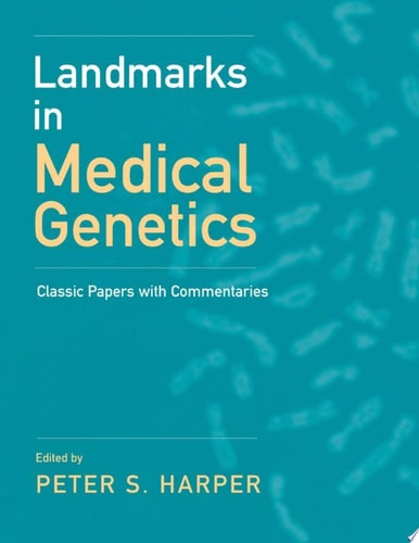 Landmarks in Medical Genetics: Classic Papers with Commentaries
