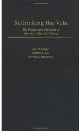 Rethinking the Vote: The Politics and Prospects of American Election Reform