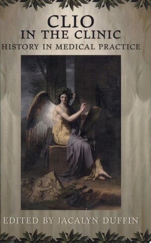 Clio in the Clinic: History in Medical Practice