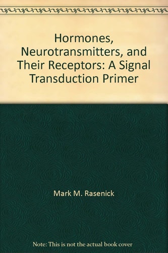 Hormones, Neurotransmitters, and Their Receptors: A Signal Transduction Primer