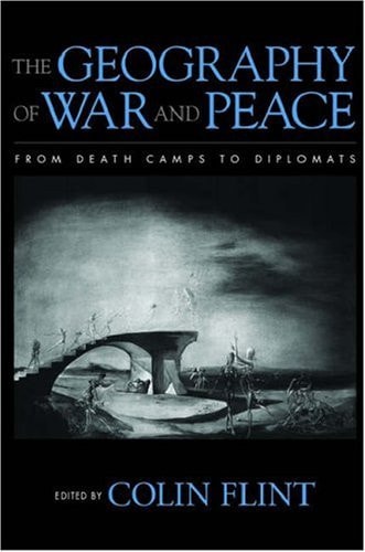 The Geography of War and Peace: From Death Camps to Diplomats