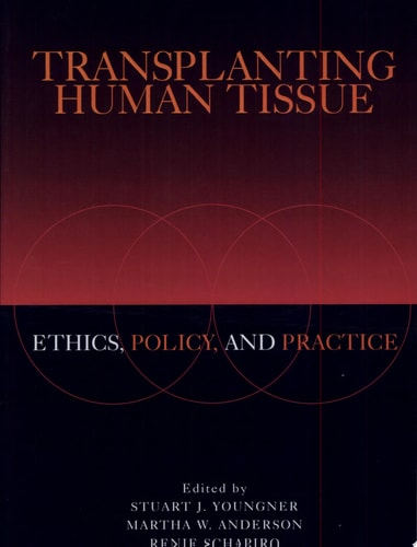 Transplanting Human Tissue: Ethics, Policy and Practice