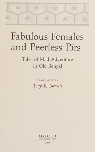 Fabulous Females and Peerless Pirs: Tales of Mad Adventure in Old Bengal