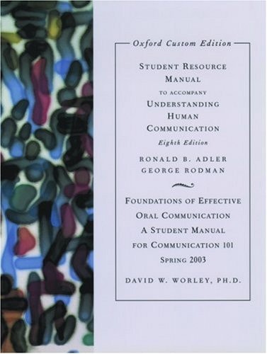 Student Resource Manual for Understanding Human Communication: Indiana State University Custom Version
