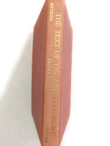 The Text of the New Testament: Its Transmission, Corruption, and Restoration
