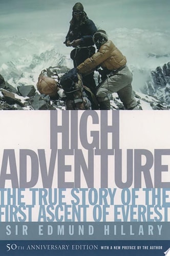 High Adventure: The True Story of the First Ascent of Everest