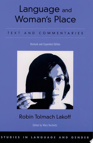 Language and Woman's Place: Text and Commentaries (Studies in Language, Gender, and Sexuality)
