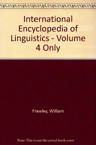 International Encyclopedia of Linguistics: Volume 4