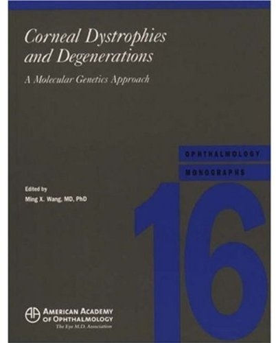 Corneal Dystrophies and Degenerations: A Molecular Genetics Approach
