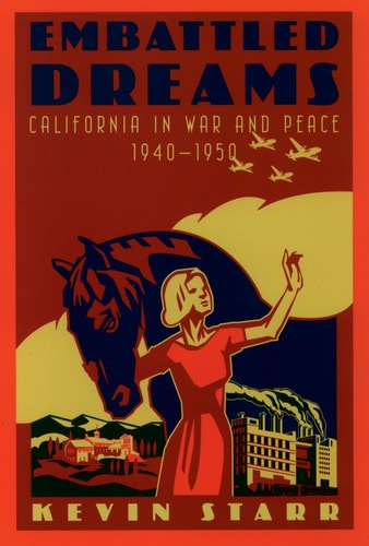 Embattled Dreams: California in War and Peace 1940 to 1950