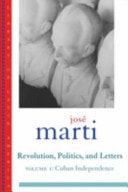 José Martí: Revolution, Politics and Letters: Volume One: Cuba: The Struggle for Independence