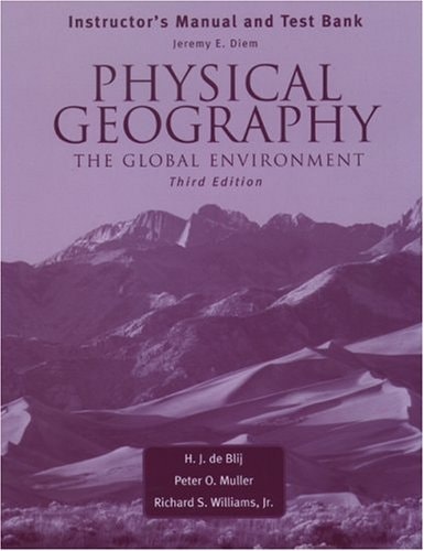 Instructor's Manual and Test Bank to Accompany Physical Geography: The Global Environment