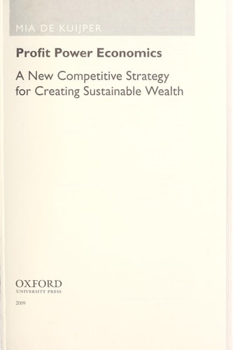 Profit Power Economics: A New Competitive Strategy for Creating Sustainable Wealth