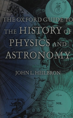 The Oxford Guide to the History of Physics and Astronomy