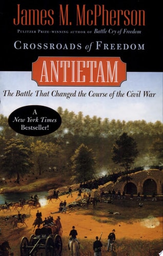 Crossroads of Freedom: Antietam
