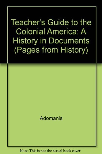 A Teacher's Guide to Colonial America: A History in Documents