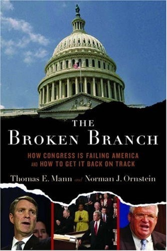 The Broken Branch: How Congress Is Failing America and How to Get It Back on Track