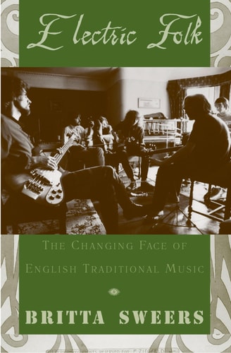 Electric Folk The Changing Face of English Traditional Music