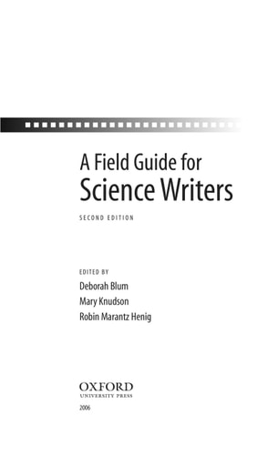 A Field Guide for Science Writers: The Official Guide of the National Association of Science Writers