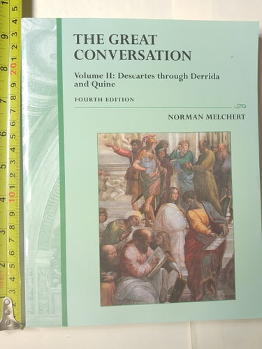 The Great Conversation: Volume 2: Descartes through Derrida and Quine
