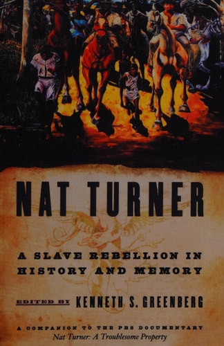 Nat Turner A Slave Rebellion in History and Memory