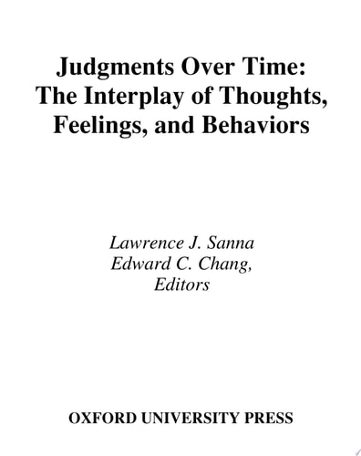 Judgments Over Time The Interplay of Thoughts, Feelings, and Behaviors