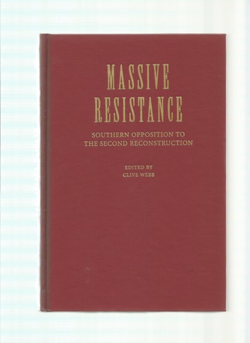 Massive Resistance: Southern Opposition to the Second Reconstruction