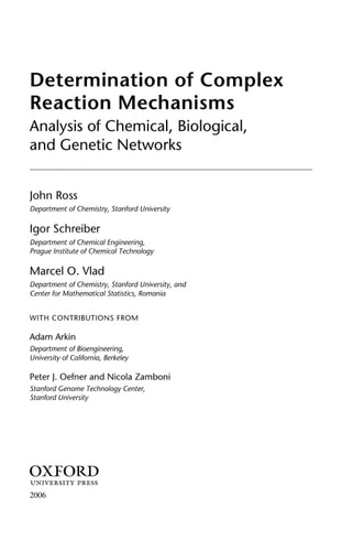 Determination of Complex Reaction Mechanisms Analysis of Chemical, Biological, and Genetic Networks