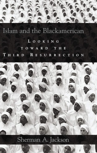 Islam and the Black American: Looking Toward the Third Resurrection
