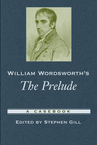 William Wordsworth's The Prelude: A Casebook
