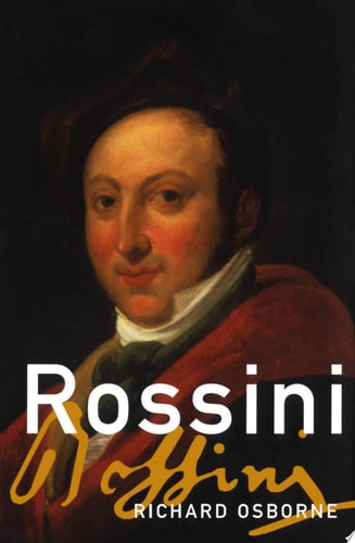 Rossini: His Life and Works
