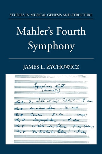 Mahler's Fourth Symphony: Studies in Musical Genesis, Structure & Interpretation