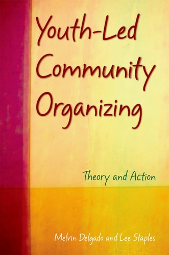 Youth-Led Community Organizing Theory and Action