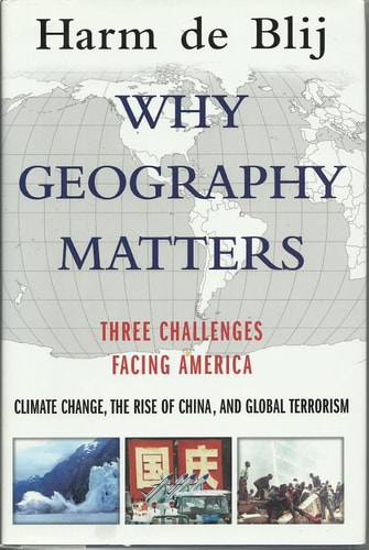 Why Geography Matters: Three Challenges Facing America: Climate Change, the Rise of China, and Global Terrorism
