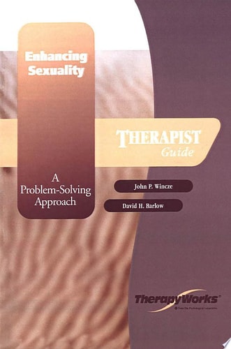 Enhancing Sexuality: A Problem-Solving Approach Therapist Guide