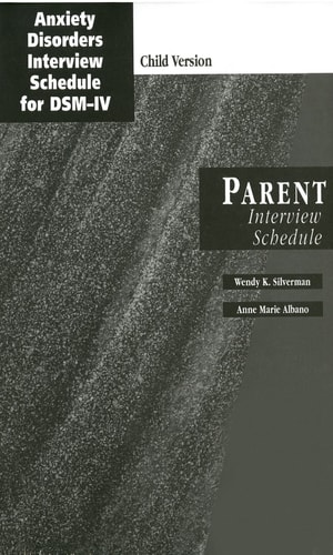 Anxiety Disorders Interview Schedule (ADIS-IV): Child and Parent Interview Schedules