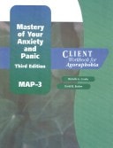 Mastery of Your Anxiety and Panic (MAP-3): Client Workbook for Agoraphobia