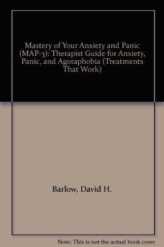 Mastery of Your Anxiety and Panic: Therapist Guide for Anxiety, Panic, and Agoraphobia
