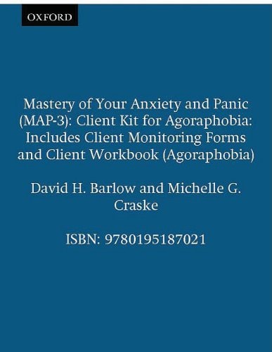 Mastery of Your Anxiety and Panic: Agoraphobia Supplement