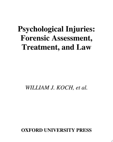 Psychological Injuries: Forensic Assessment, Treatment and Law