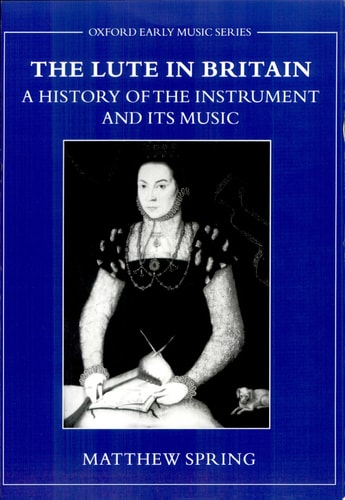 The Lute in Britain: A History of the Instrument and its Music